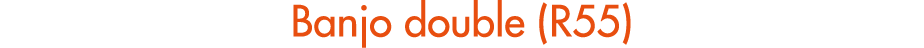 Banjo double (R55)