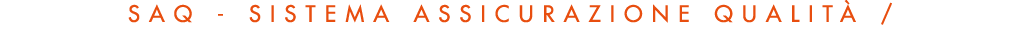 SAQ SISTEMA ASSICURAZIONE QUALIT / SAQ QUALITY ASSURANCE SYSTEM